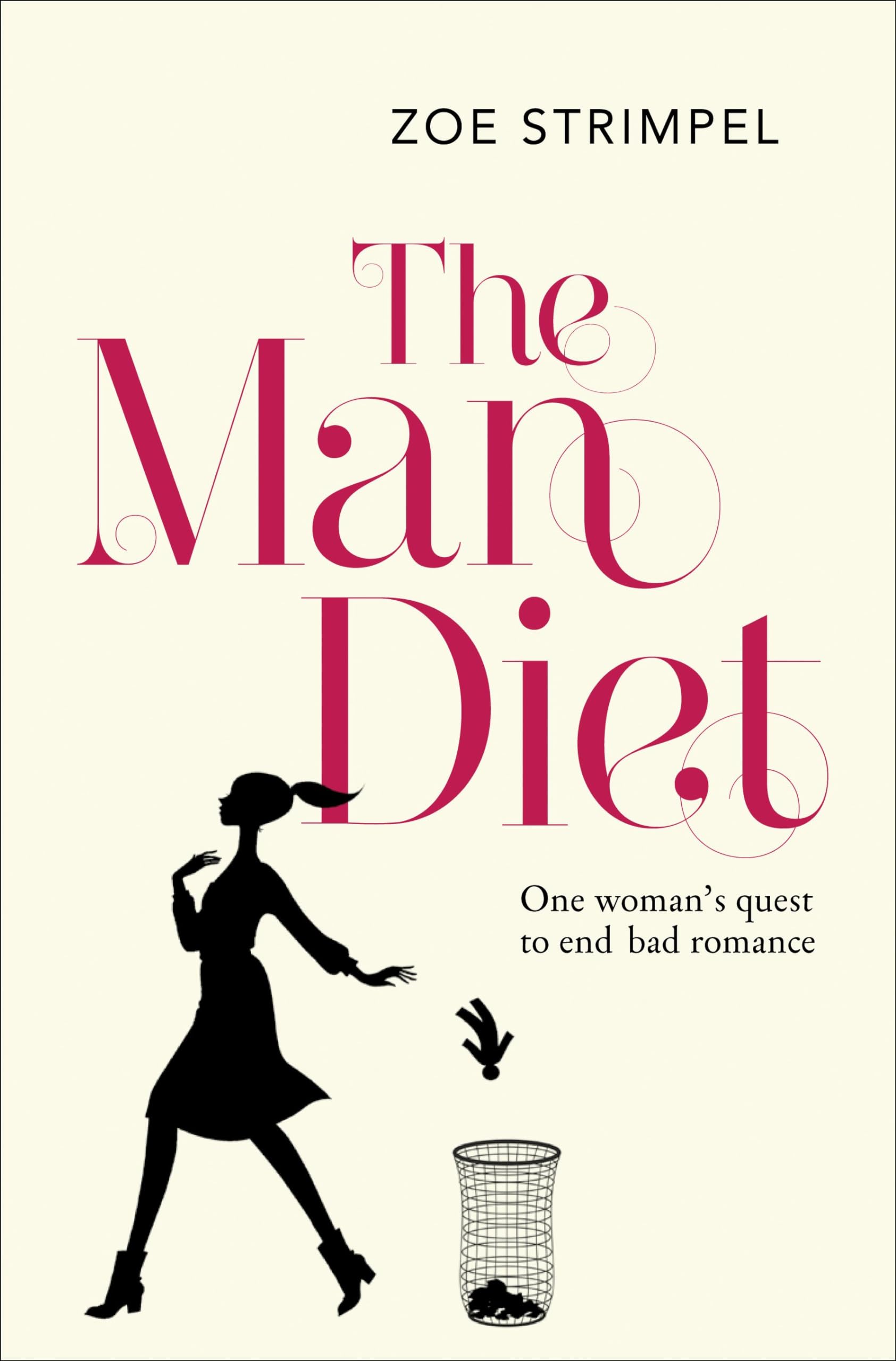 THE MAN DIET: One woman’s quest to end bad romance Books