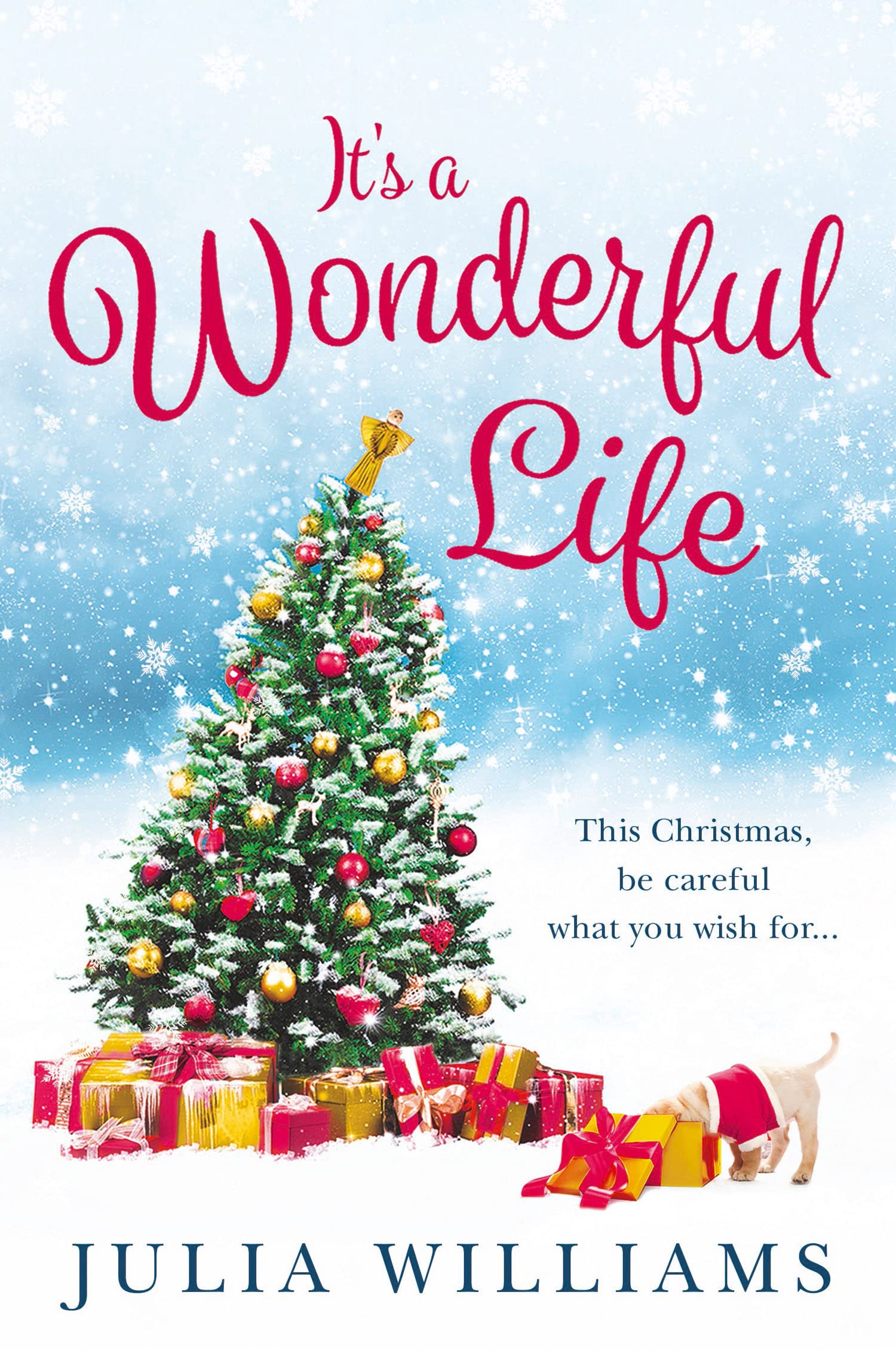 IT'S A WONDERFUL LIFE: The Christmas bestseller is back with an unforgettable holiday romance Contemporary literature