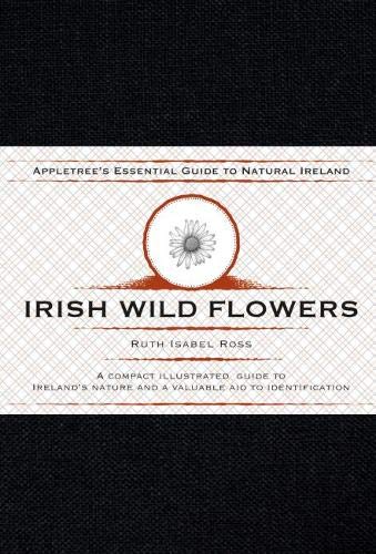 Appletree’s Essential Guide To Natural Ireland – Irish Wild Flowers: A Compact Illustrated Guide to Ireland’s Nature and a Valuable Aid to Identification book