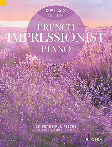 Relax with French impressionist piano (28 pièces relaxantes) --- Piano Arts & Music