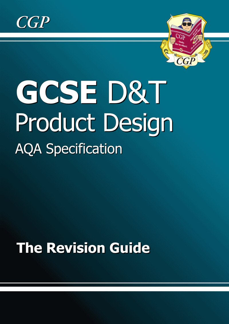 GCSE Design & Technology Product Design AQA Revision Guide ( (CGP GCSE D&T A*-G Revision) Study Guides