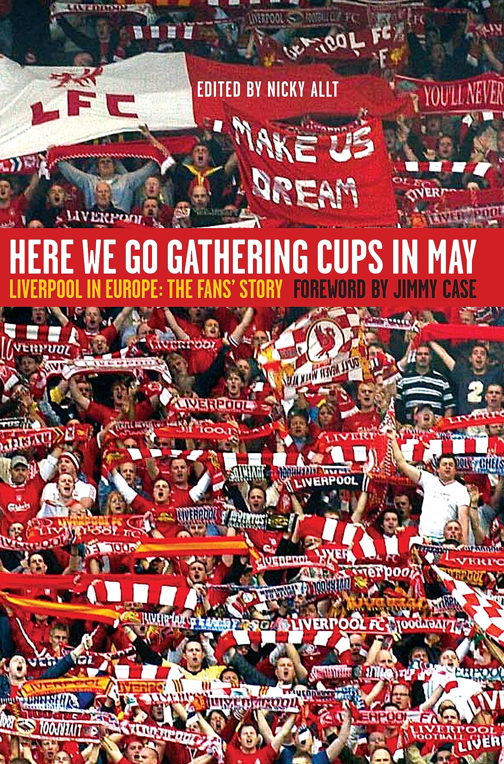 Here We Go Gathering Cups In May: Liverpool In Europe, The Fans' Story Leisure & Fun