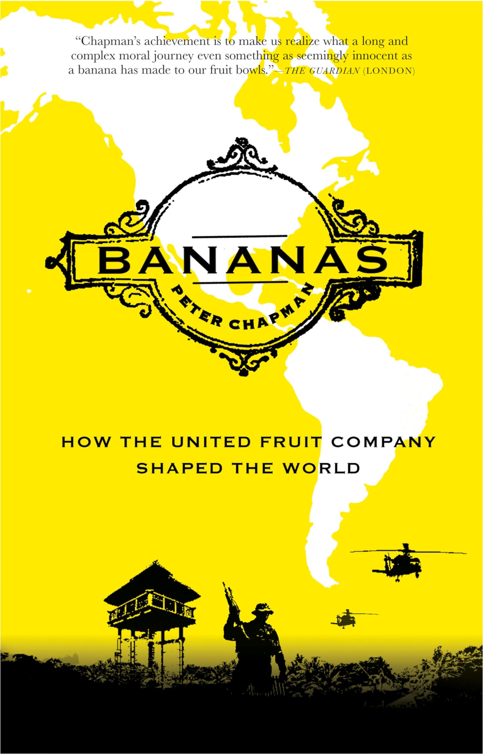 Bananas: How the United Fruit Company Shaped the World Business, Finance & Career