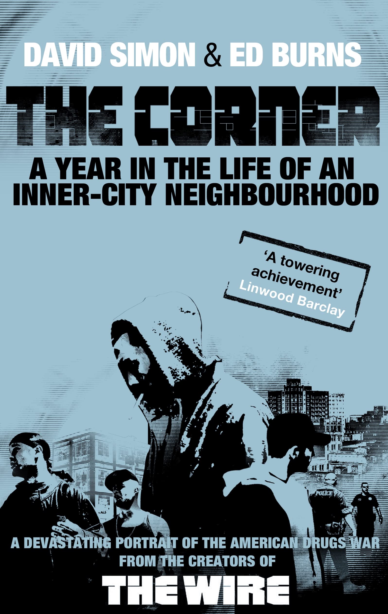 The Corner: A Year in the Life of an Inner-City Neighbourhood Politics & Society