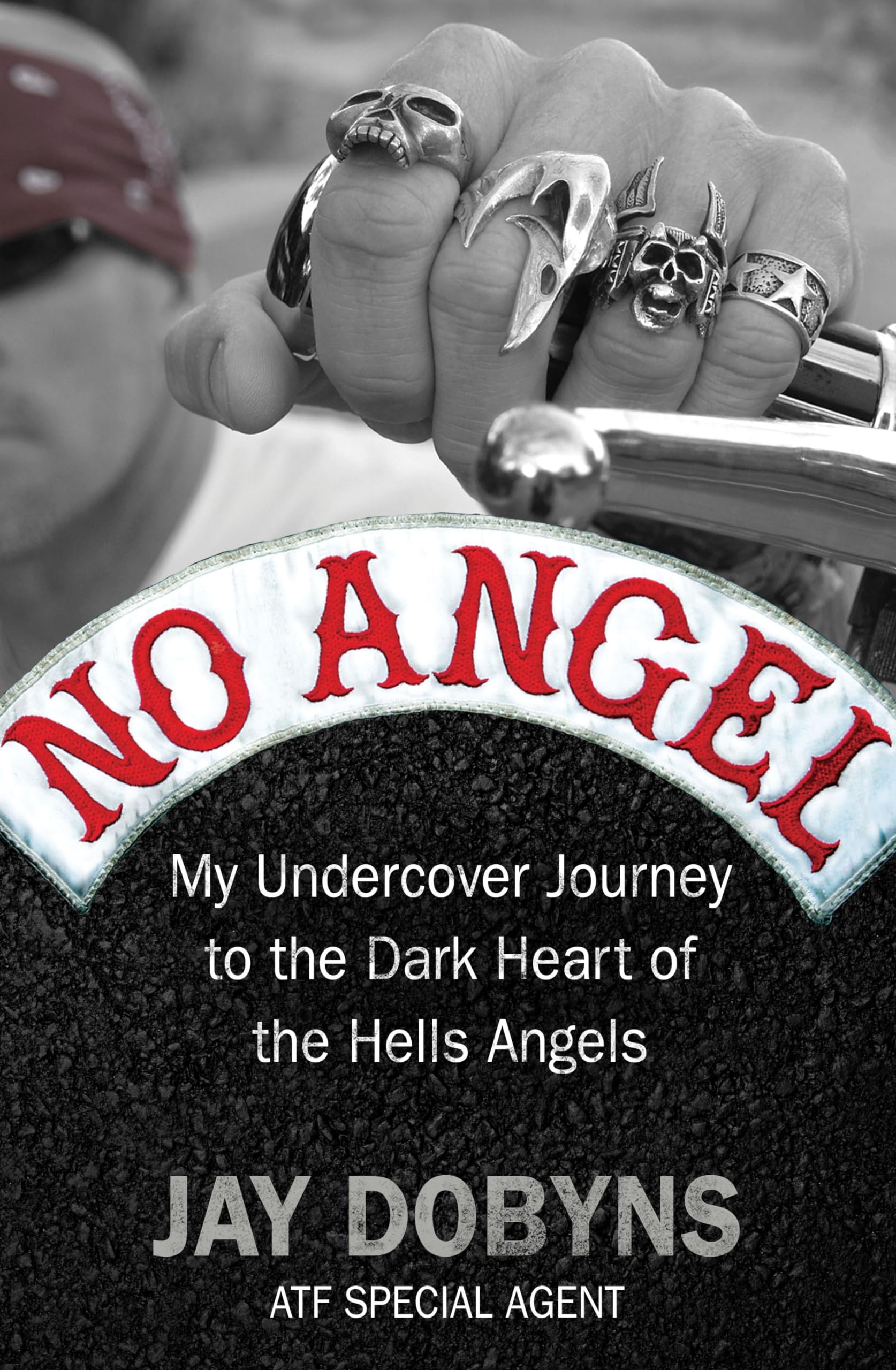 No Angel: My Undercover Journey to the Dark Heart of the Hells Angels Politics & Society