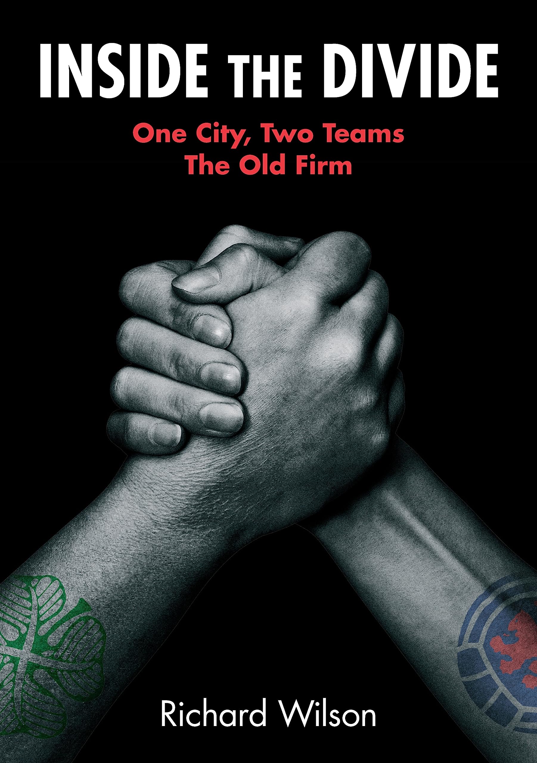 Inside the Divide: One City, Two Teams . . . The Old Firm Leisure & Fun