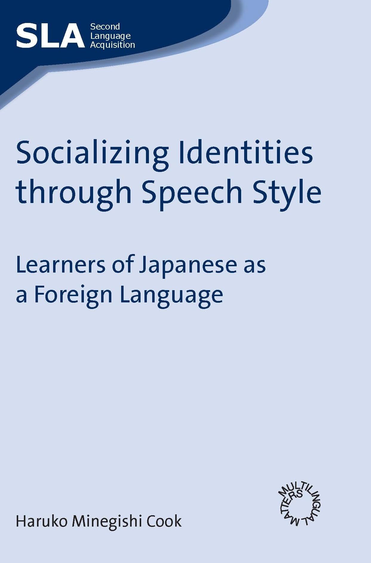 Socializing Identities Through Speech Style: Learners of Japanese As a Foreign Language book