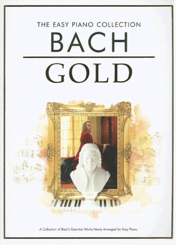Bach Gold (The Easy Piano Collection) book