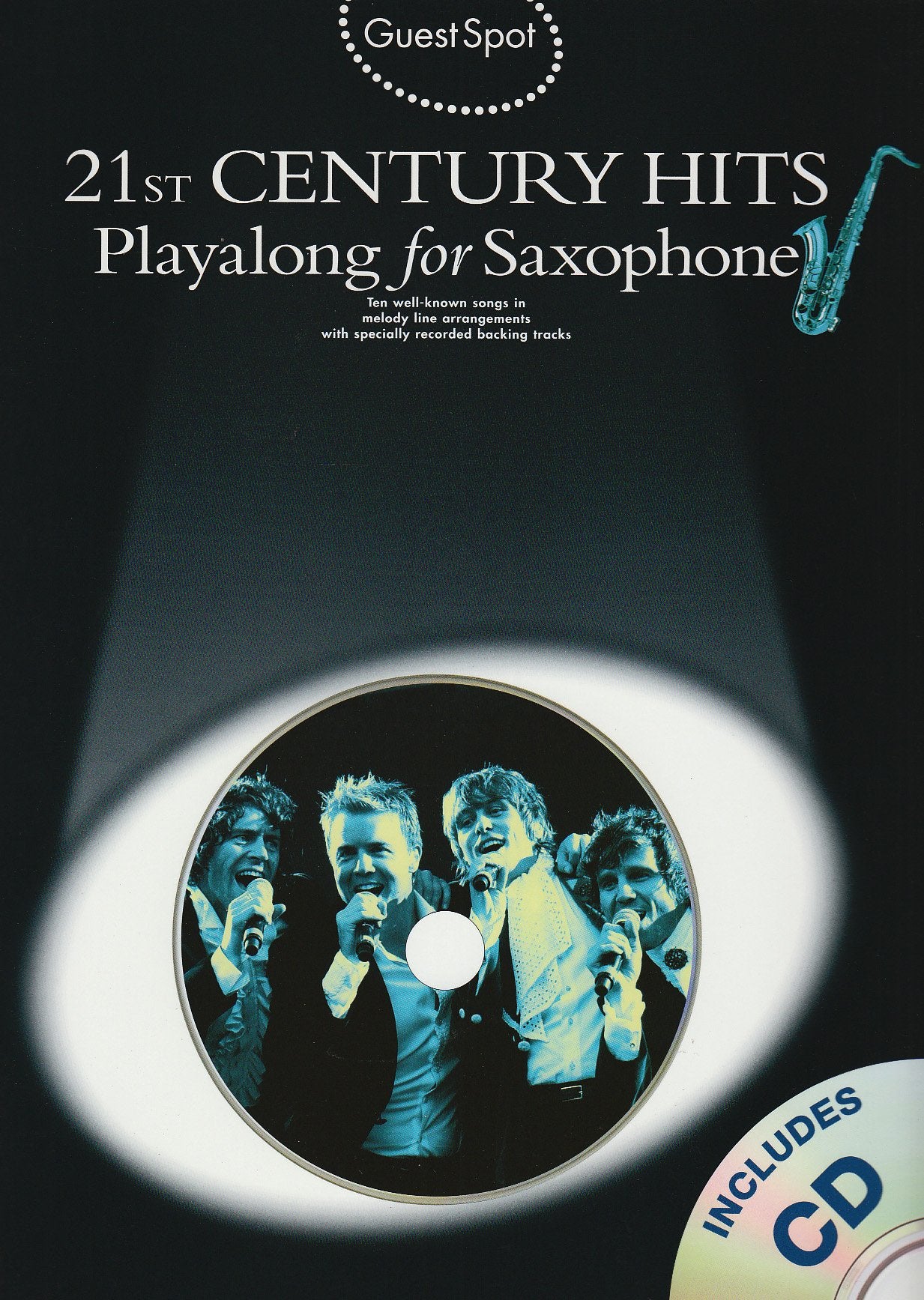 Guest Spot: 21st Century Hits Playalong For Alto Saxophone (Book And CD) book
