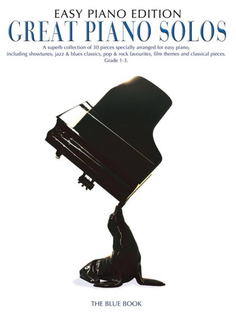 Great Piano Solos - the Blue Book Easy Piano Ed.: A Superb Collection of 30 Pieces Especially Arranged for Easy Piano Arts & Music
