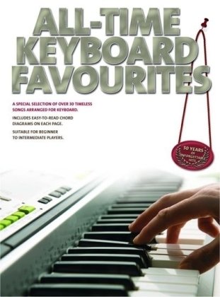 All-Time Keyboard Favourites: A Special Selection of over 30 Timeless Songs Arranged for Keyboard. Includes Easy-To-Read Chord Diagrams on each Page Social Sciences