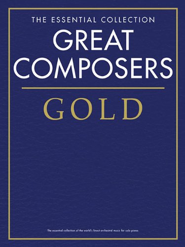 Great Composers Gold - The Essential Collection: Piano Solo Social Sciences