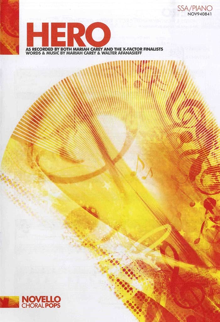 Hero, for choir (SSA) and Piano: As Recorded by Both Mariah Carey and the X-Factor Finalists Sheet Music