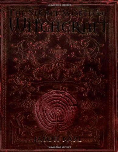 The Secret World of Witchcraft Religion & Esotericism