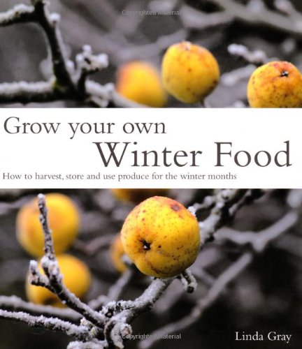 Grow Your Own Winter Food Garden & Plants