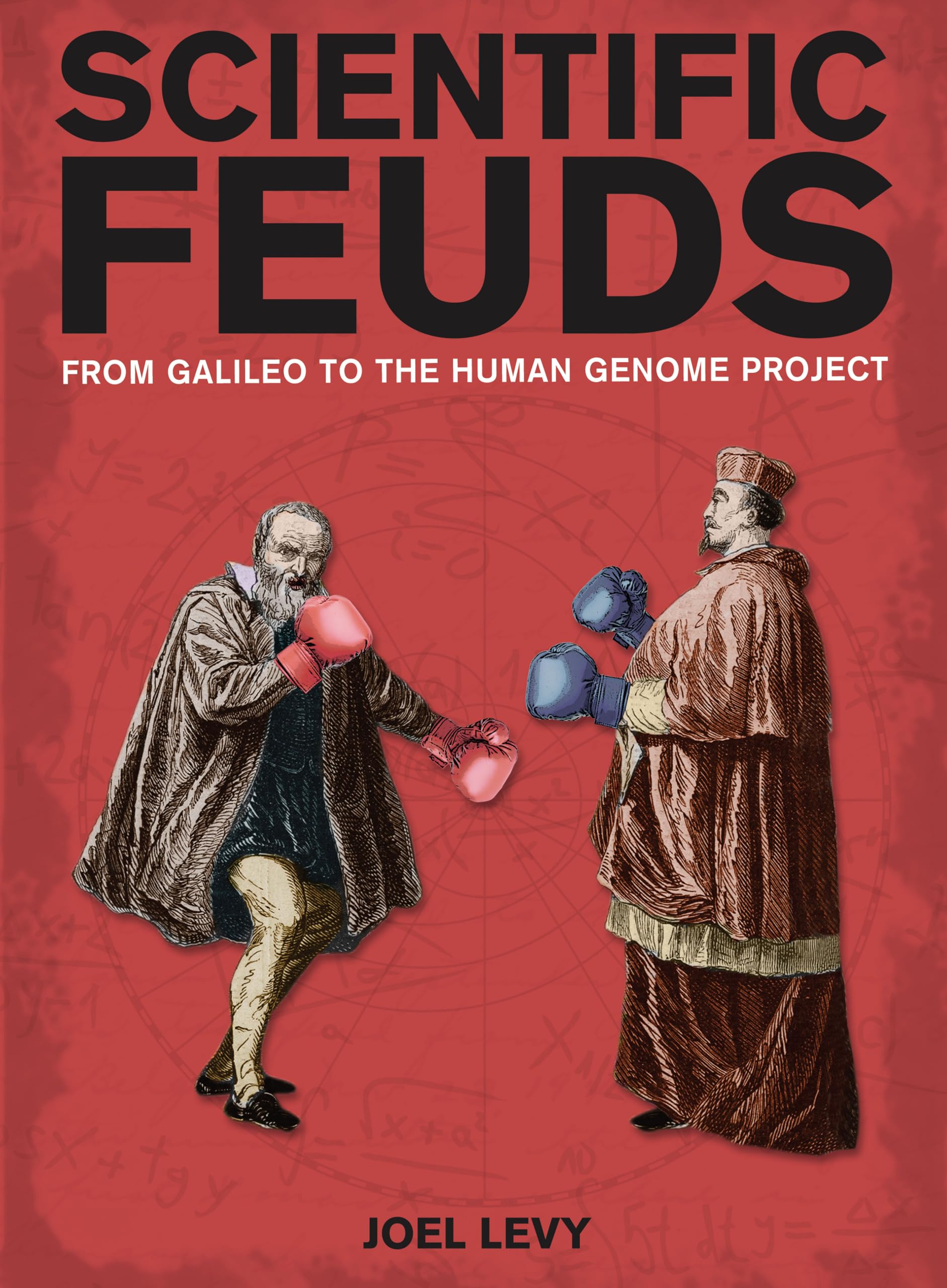 Scientific Feuds: From Galileo to the Human Genome Project Learning & Reference