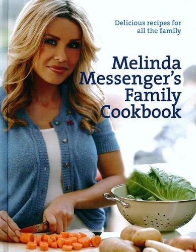 Melinda Messenger's Family Cookbook: Delicious Recipes for All the Family Leisure, Home & Garden