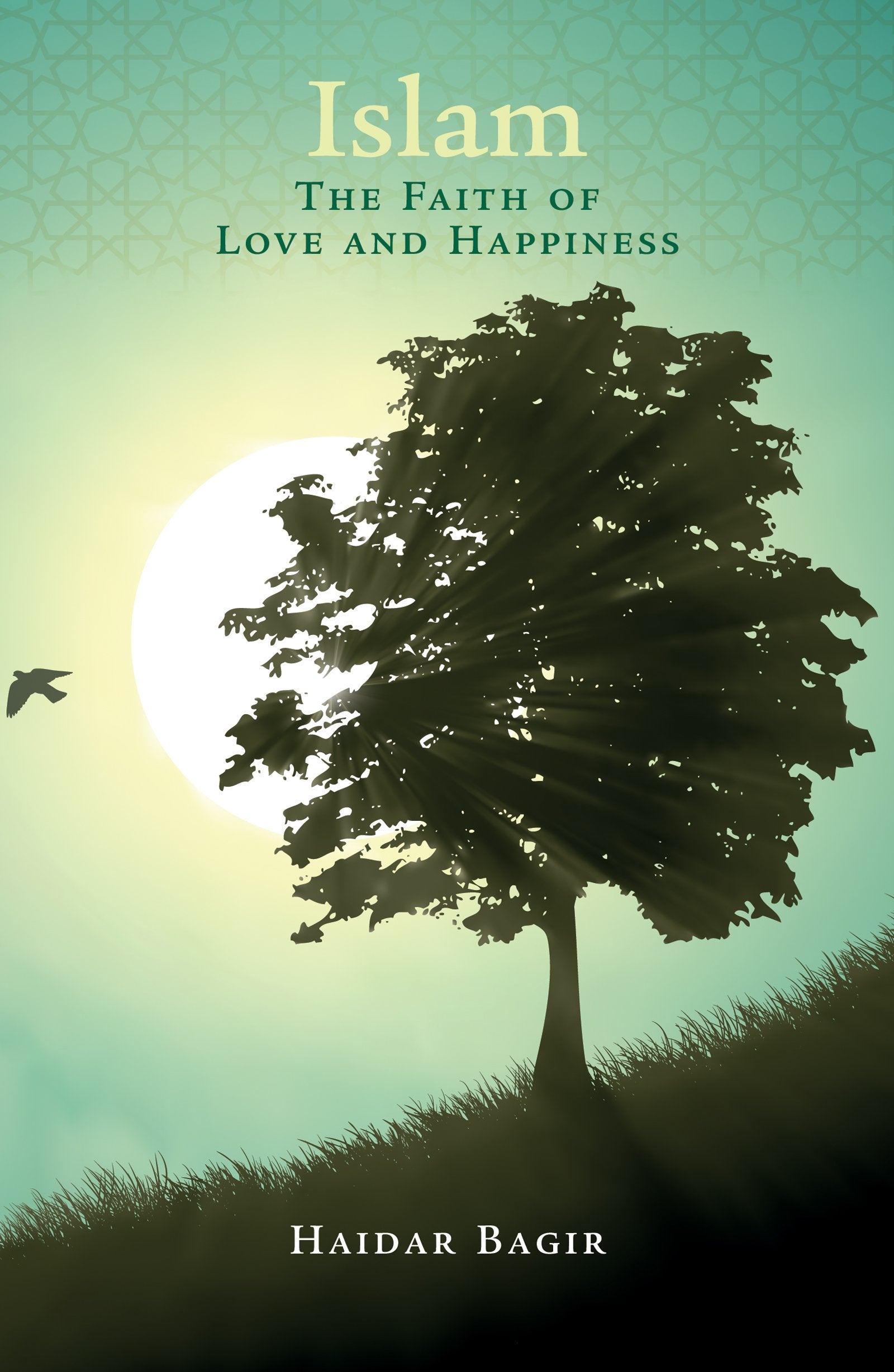 Islam, the Faith of Love and Happiness Philosophy