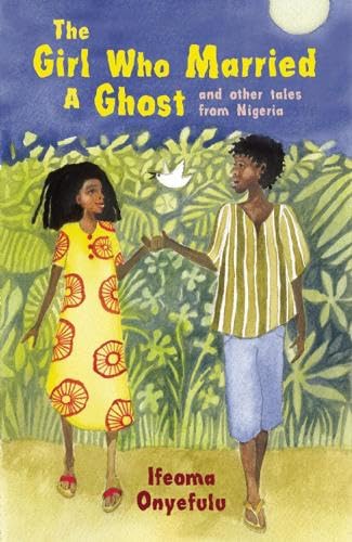 The Girl Who Married a Ghost and Other Tales from Nigeria Fairy Tales & Legends