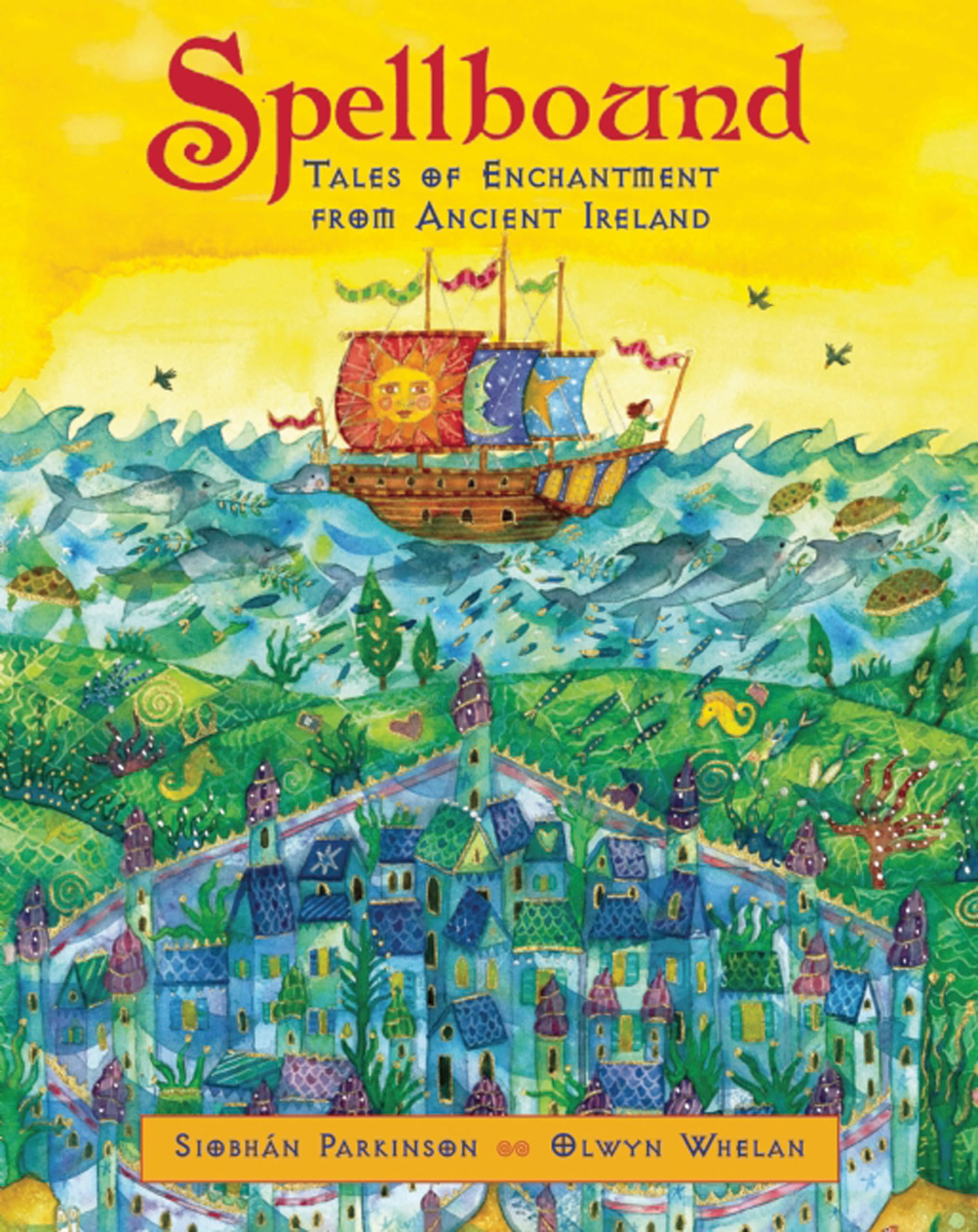 Spellbound: Tales of Enchantment from Ancient Ireland Fairy Tales & Legends