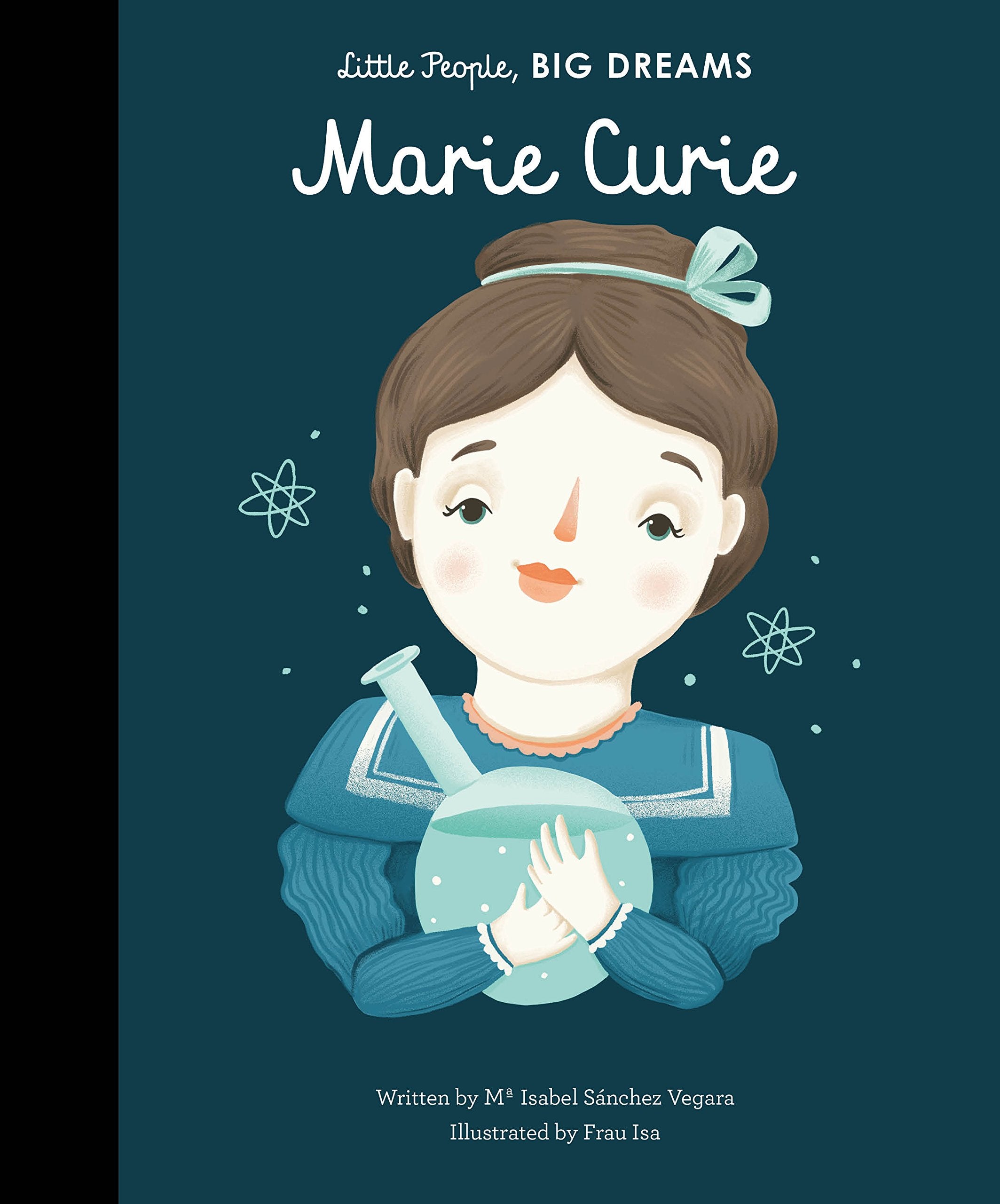 Marie Curie (6): Volume 6 (Little People, BIG DREAMS, Band 6) Non-fiction