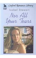 Nor All Your Tears (Linford Romance) Contemporary Romance