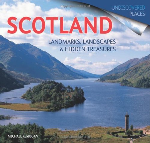 Scotland: Landmarks, Landscapes and Hidden Treasures (Undiscovered Places) Leisure, Home & Garden