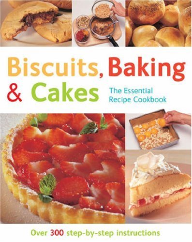 Biscuits, Baking and Cakes: Over 300 Step-by-step Instructions (The Essential Recipe Cookbook Series) Leisure, Home & Garden