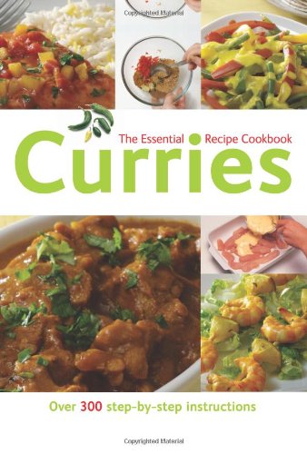 Curries: Over 300 Step-by-step Instructions (The Essential Recipe Cookbook Series) Leisure, Home & Garden