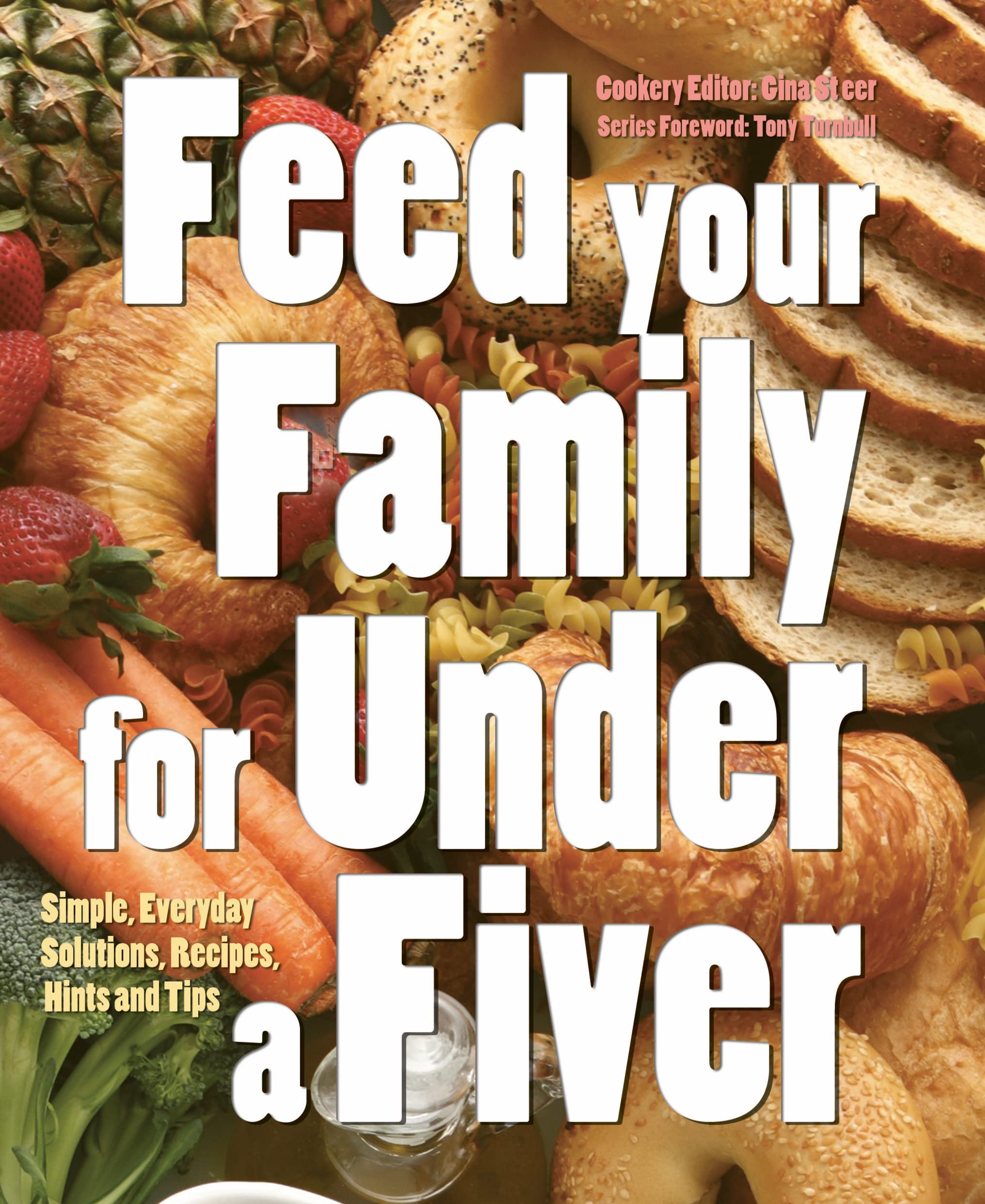Feed Your Family for Under a Fiver: Simple, Everyday Solutions, Recipes and Tips book