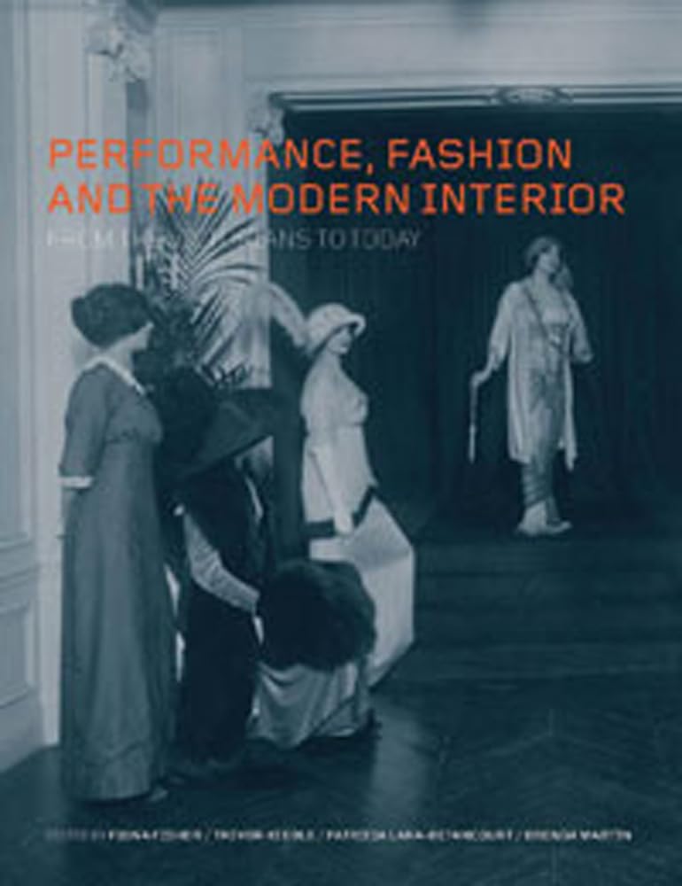 Performance, Fashion and the Modern Interior Architecture