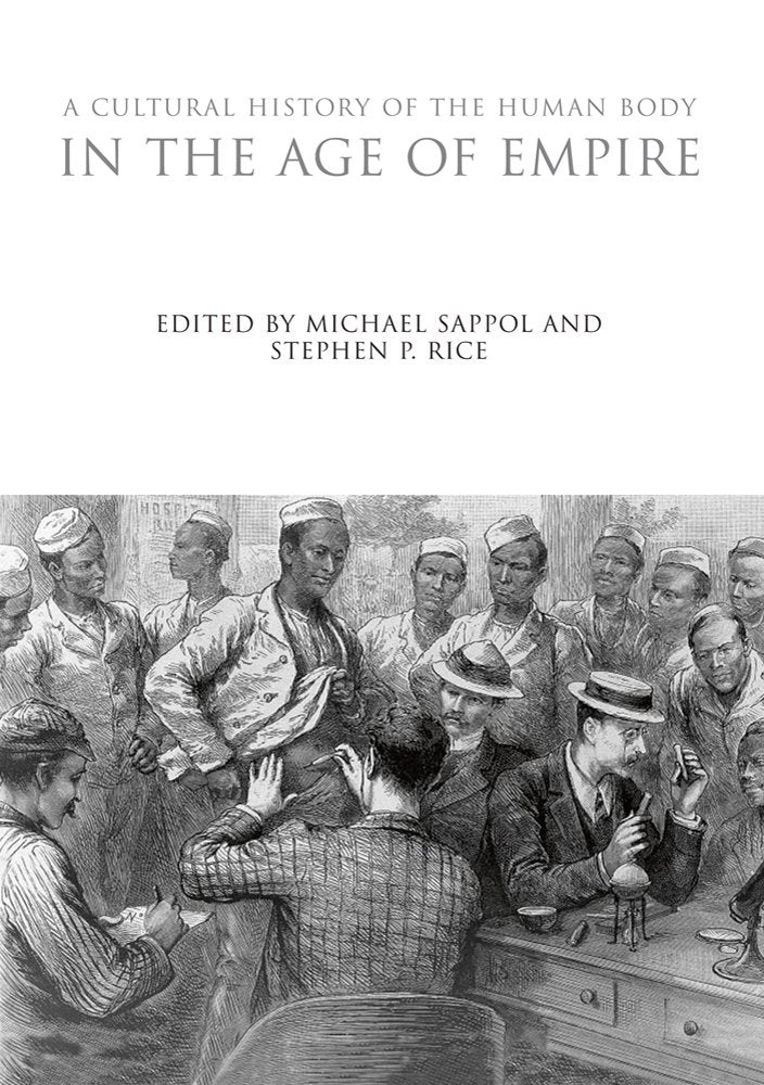 A Cultural History of the Human Body in the Age of Empire Medicine