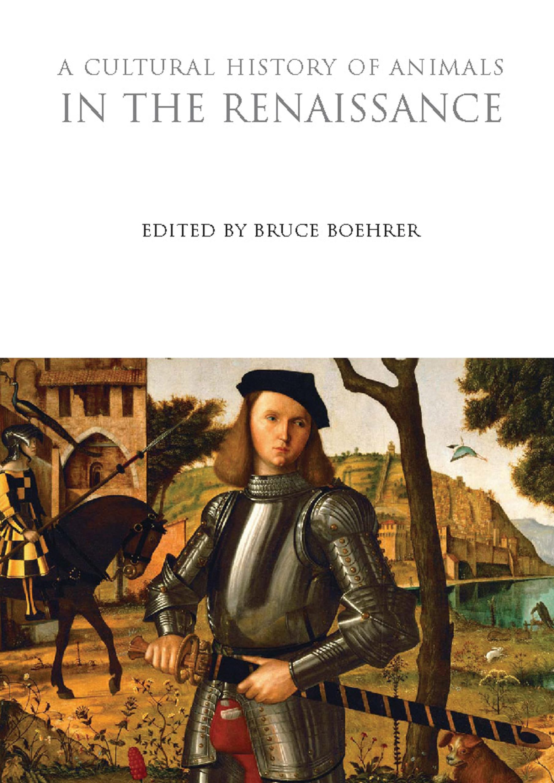 A Cultural History of Animals in the Renaissance (The Cultural Histories Series) Books