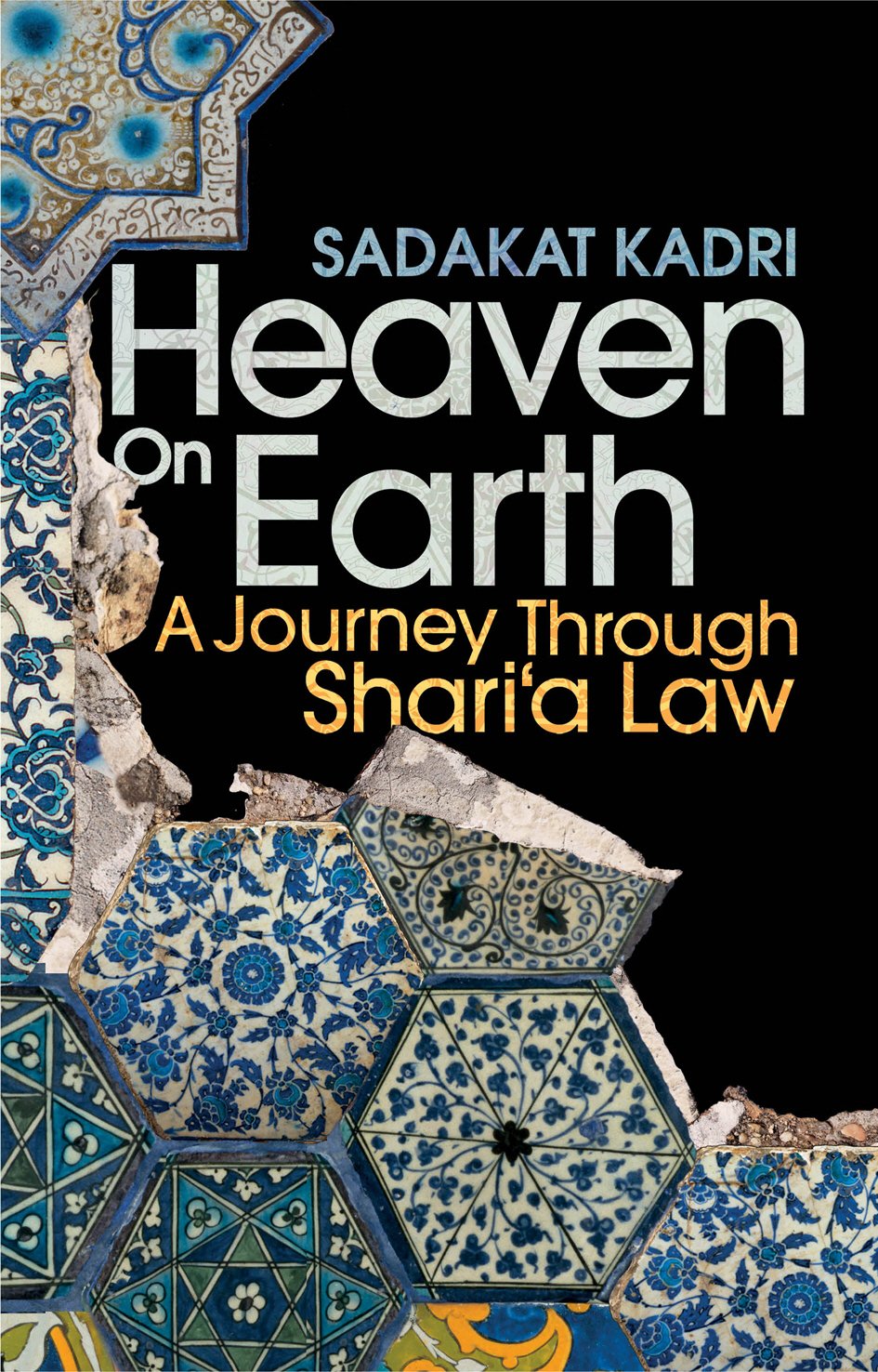 Heaven on Earth: A Journey Through Shari‘a Law Law