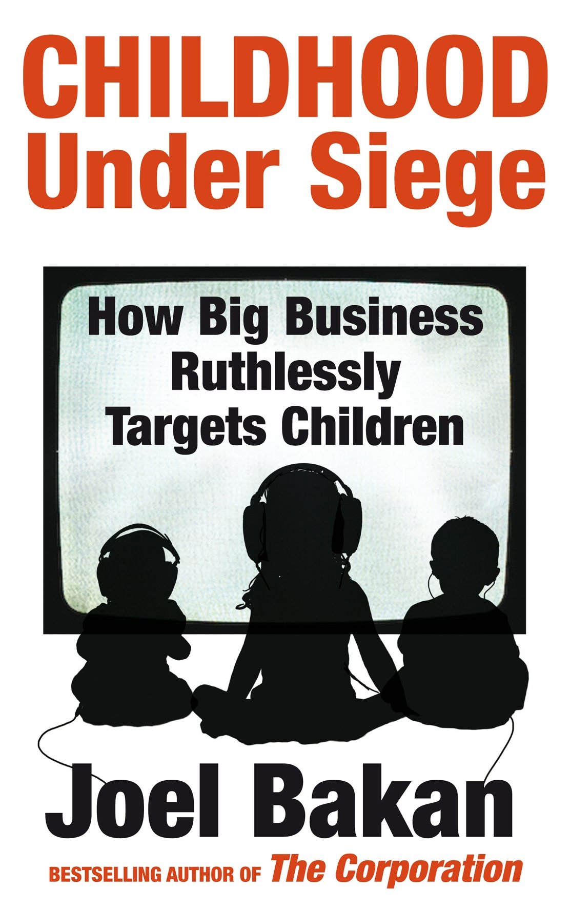 Childhood Under Siege: How Big Business Ruthlessly Targets Children book