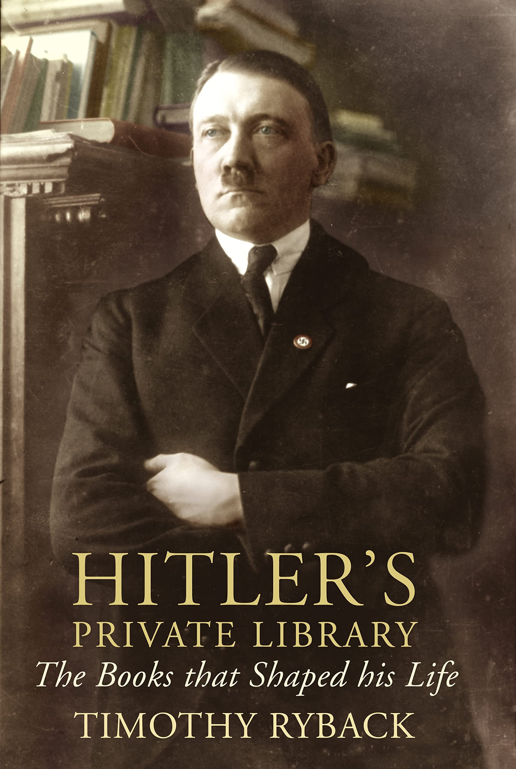 Hitler's Private Library: The Books that Shaped his Life book