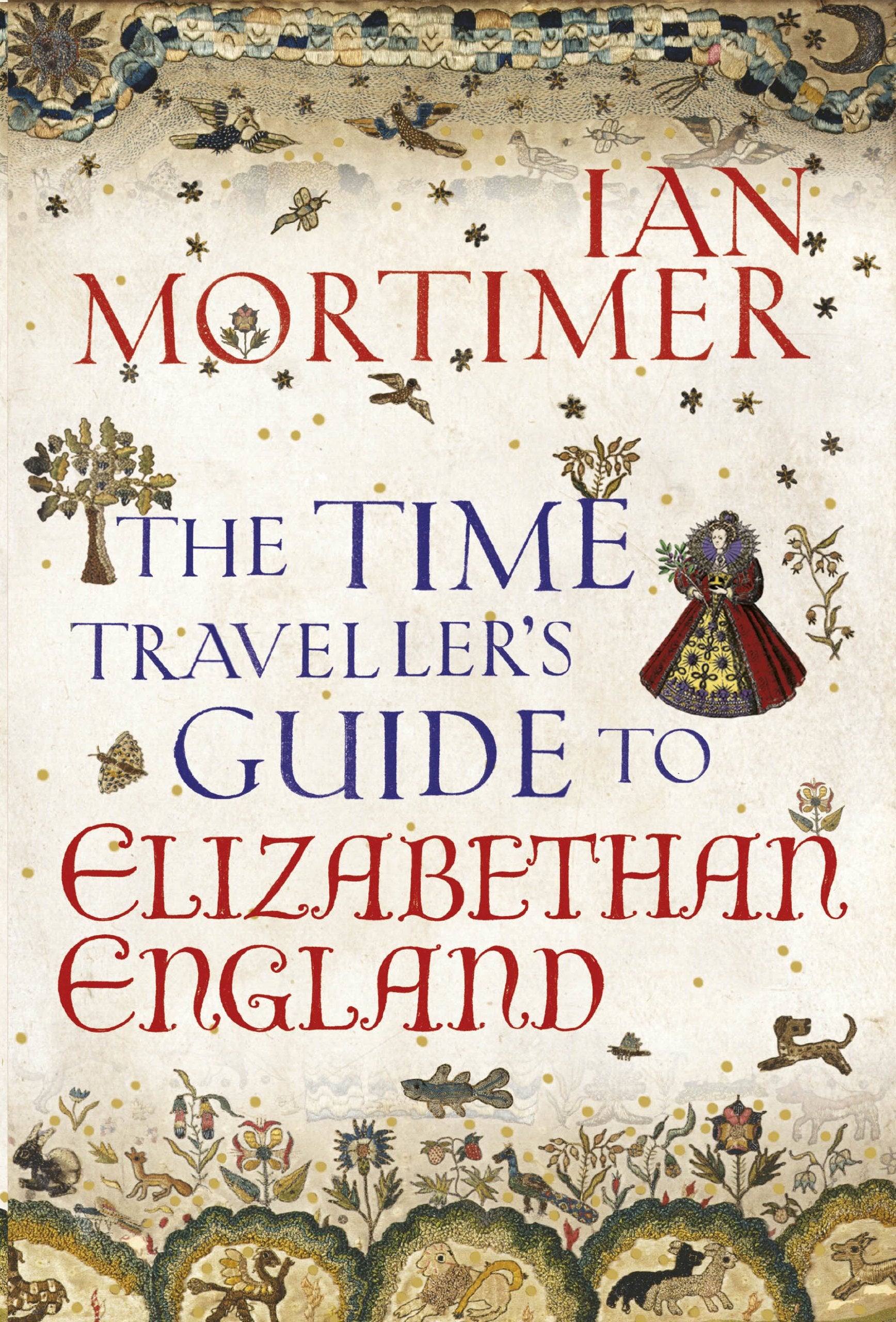 The Time Traveller's Guide to Elizabethan England Politics & History