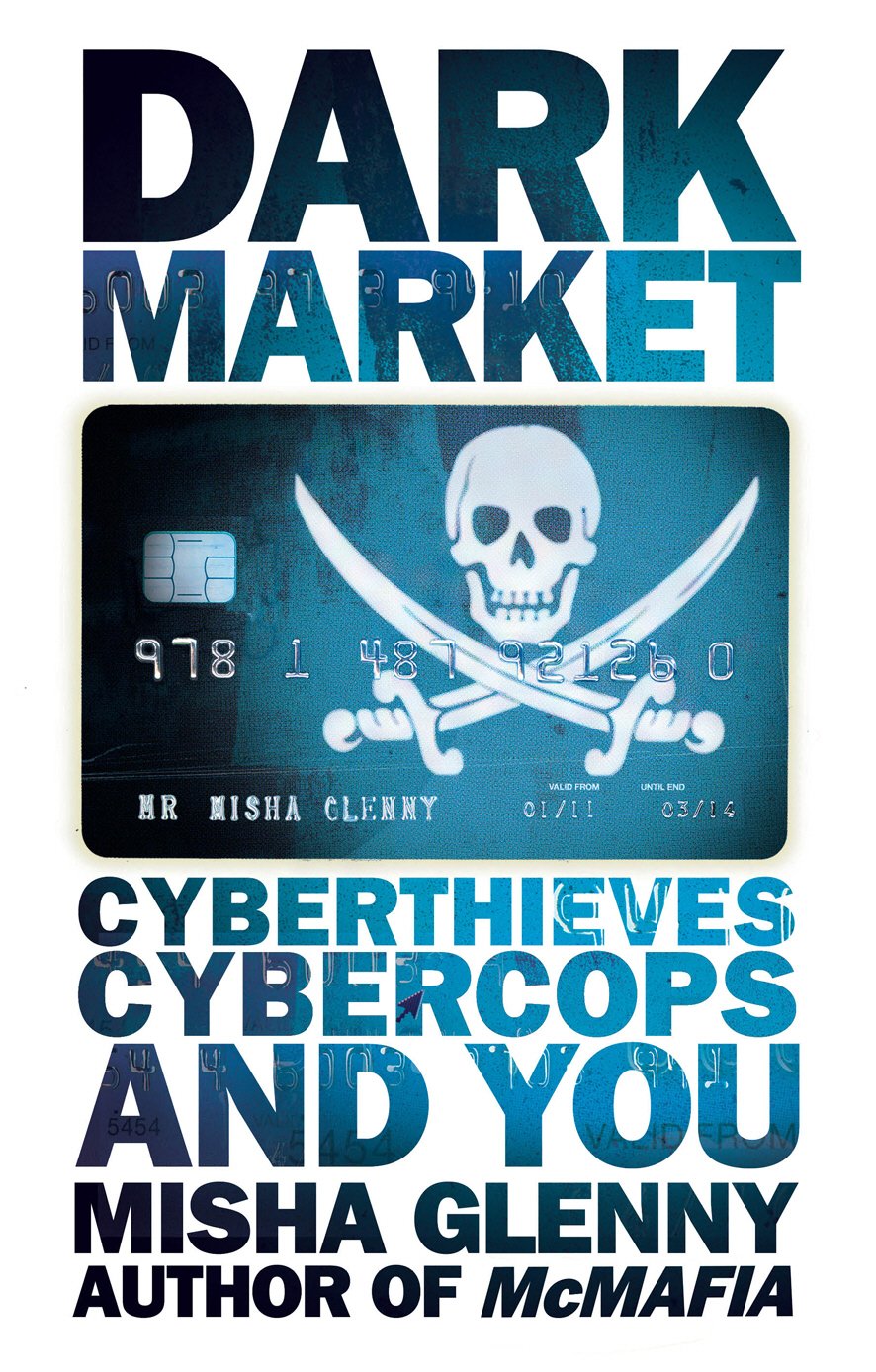 DarkMarket: CyberThieves, CyberCops and You Law