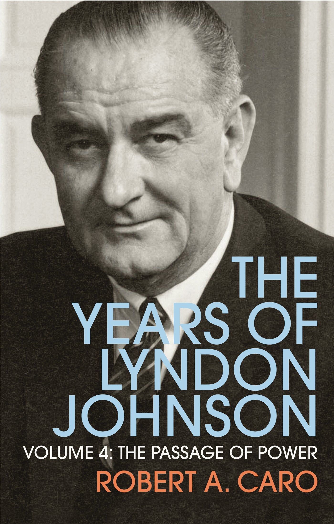 The Passage of Power: The Years of Lyndon Johnson (Volume 4) Memories