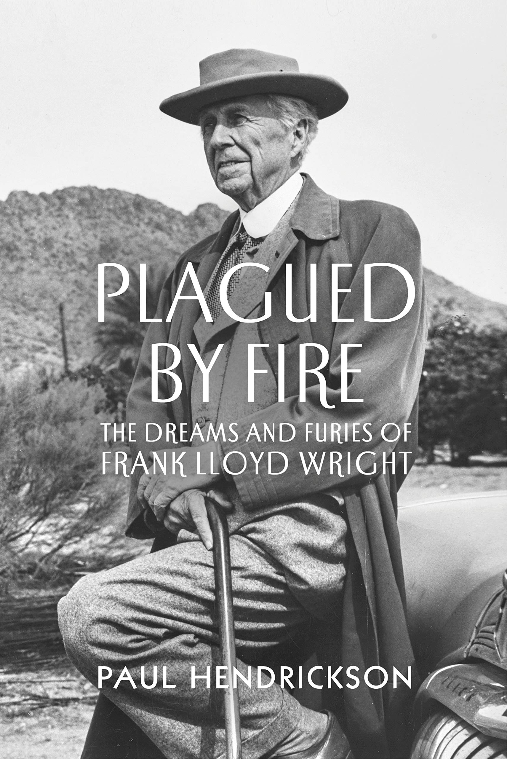 Plagued By Fire: The Dreams and Furies of Frank Lloyd Wright Art & Literature