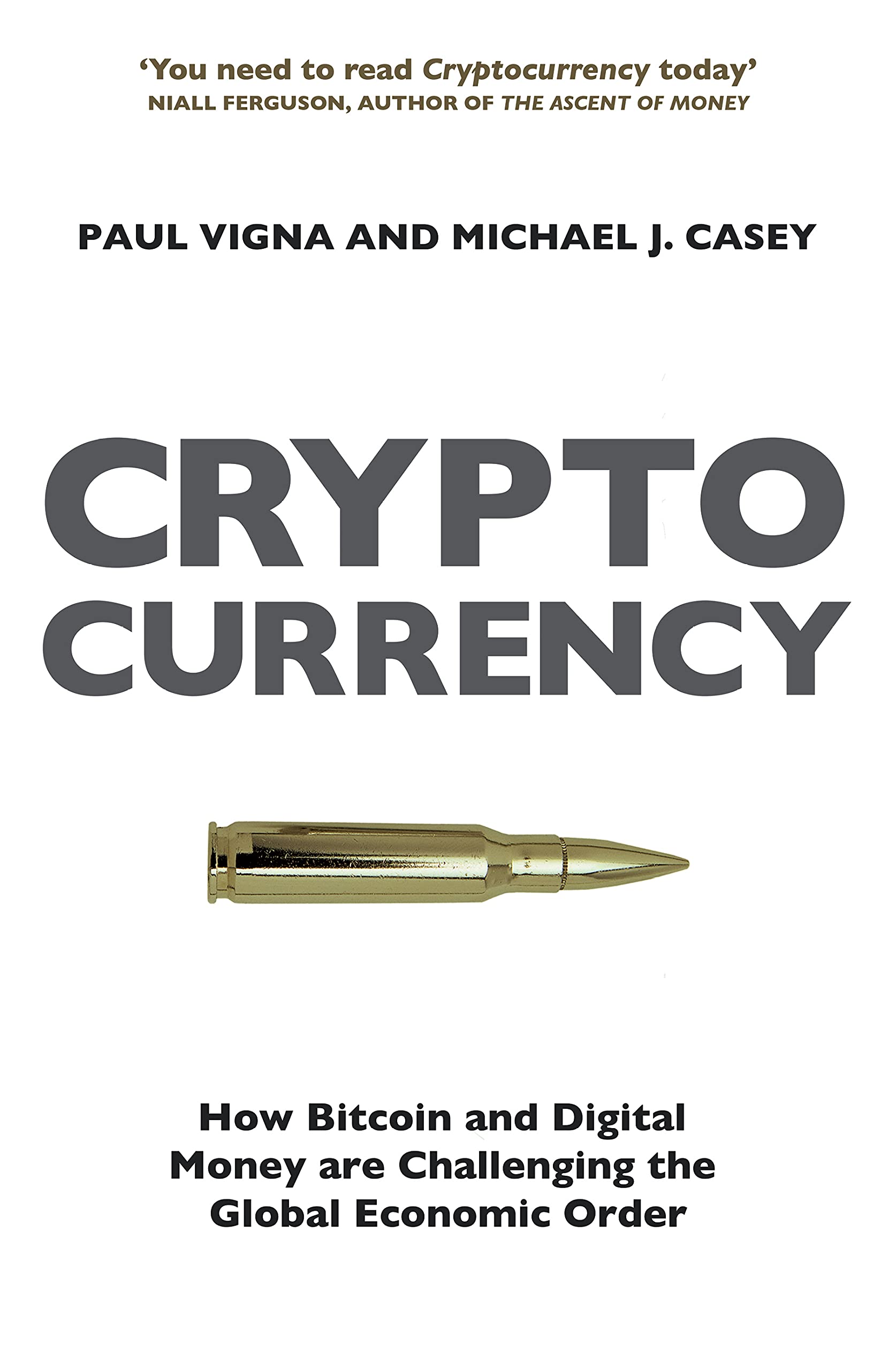Cryptocurrency: How Bitcoin and Digital Money are Challenging the Global Economic Order Business, Finance & Career