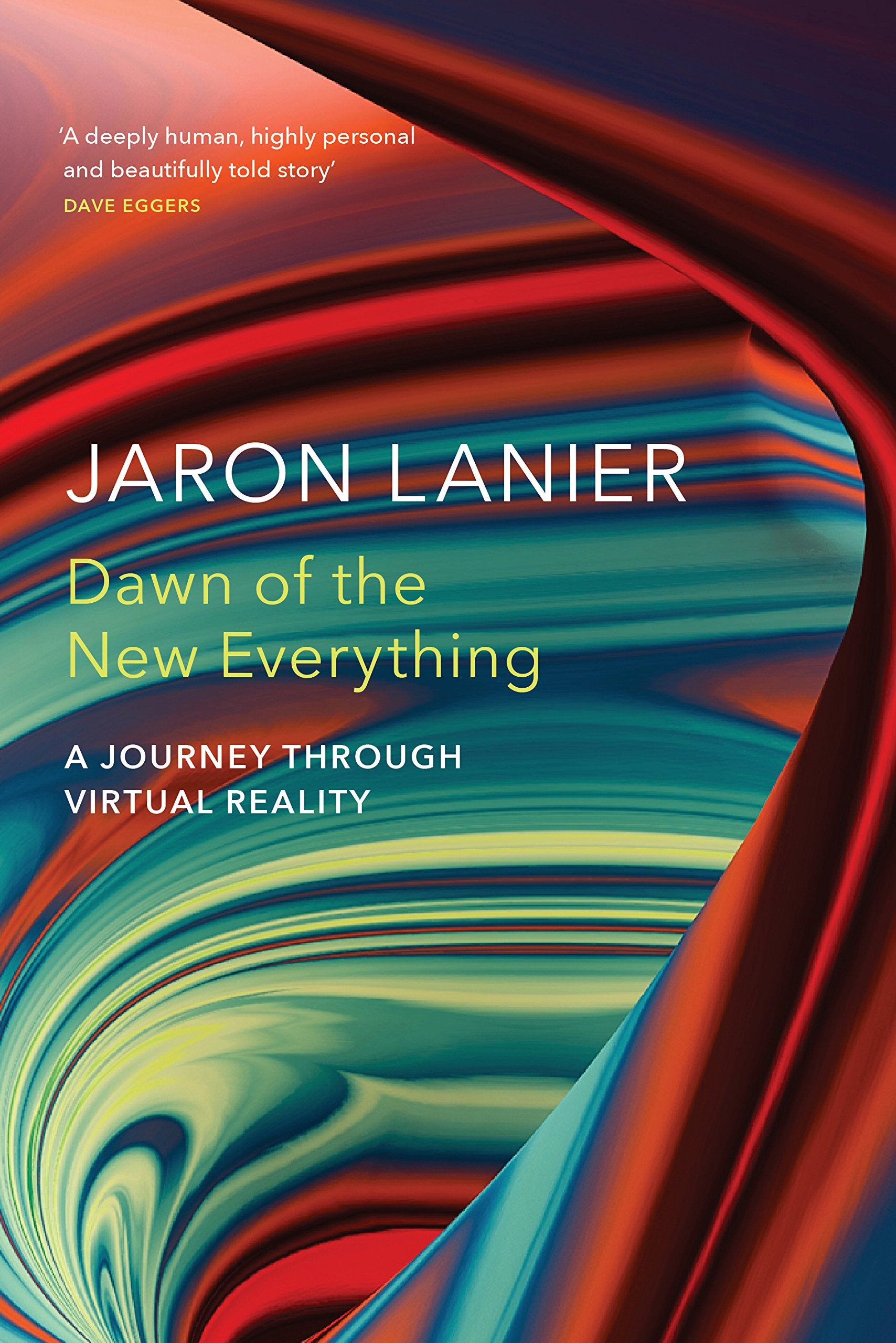 Dawn of the New Everything: A Journey Through Virtual Reality Philosophy