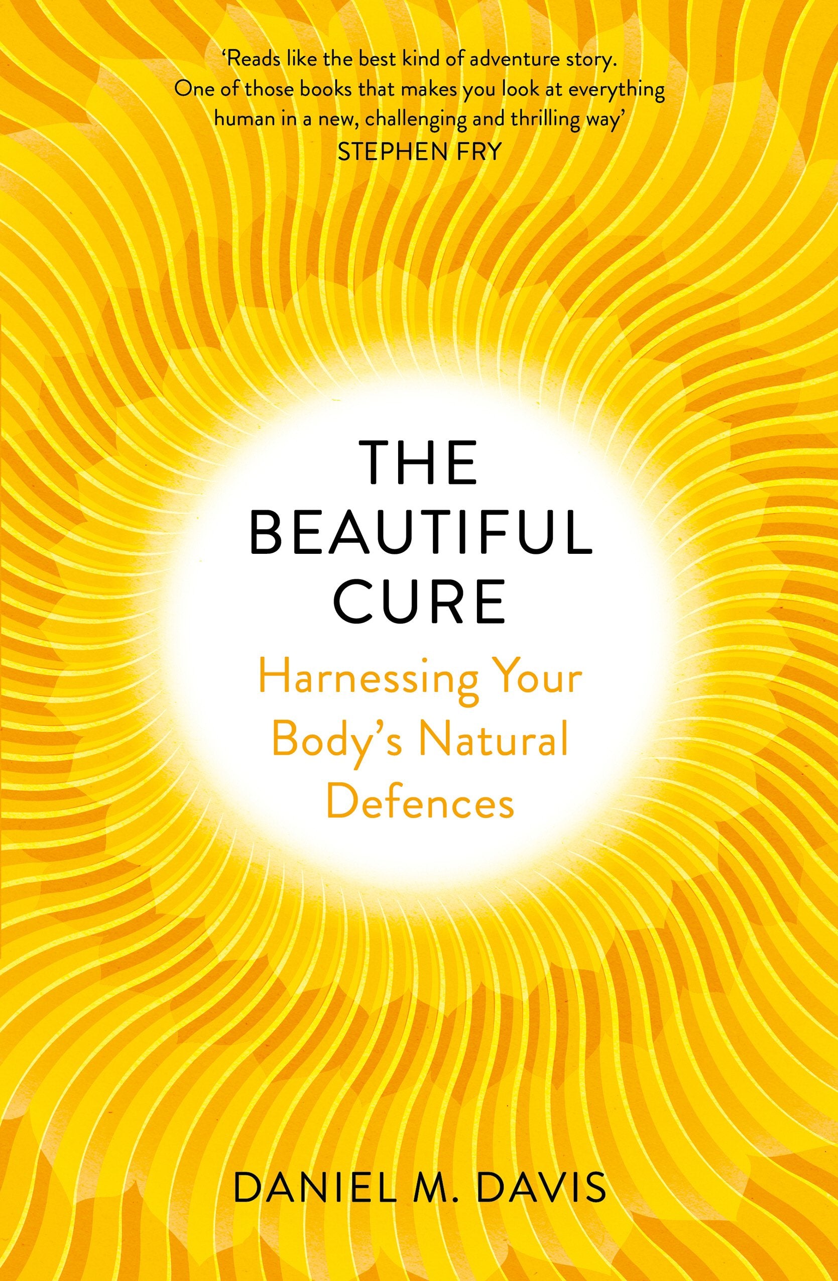 The Beautiful Cure: Harnessing Your Body’s Natural Defences book