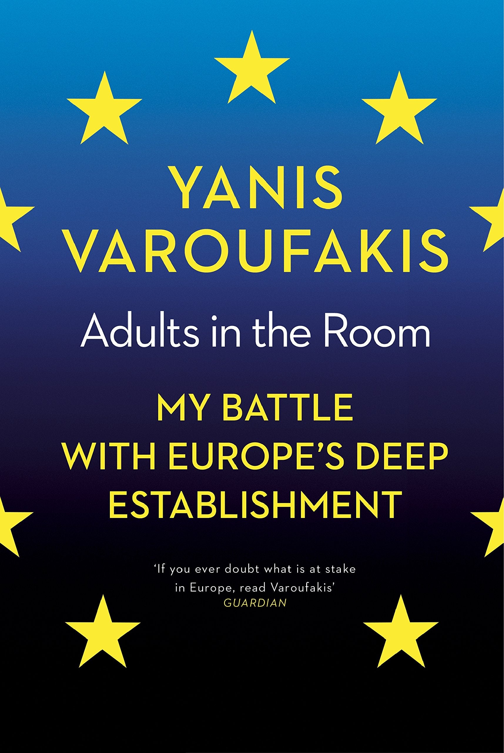 Adults In The Room: My Battle With Europe’s Deep Establishment Essays & Short Stories