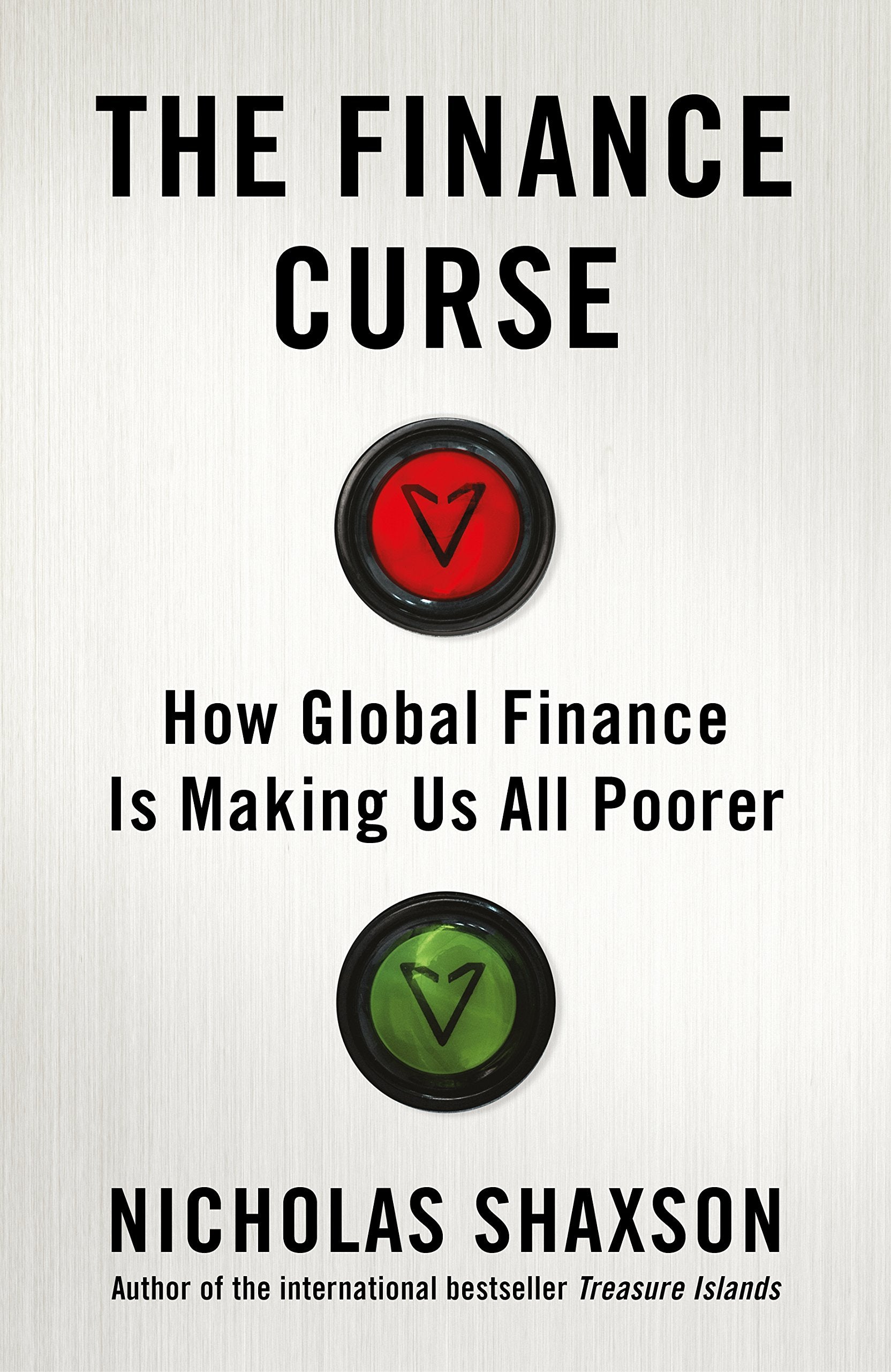 The Finance Curse: How global finance is making us all poorer Law