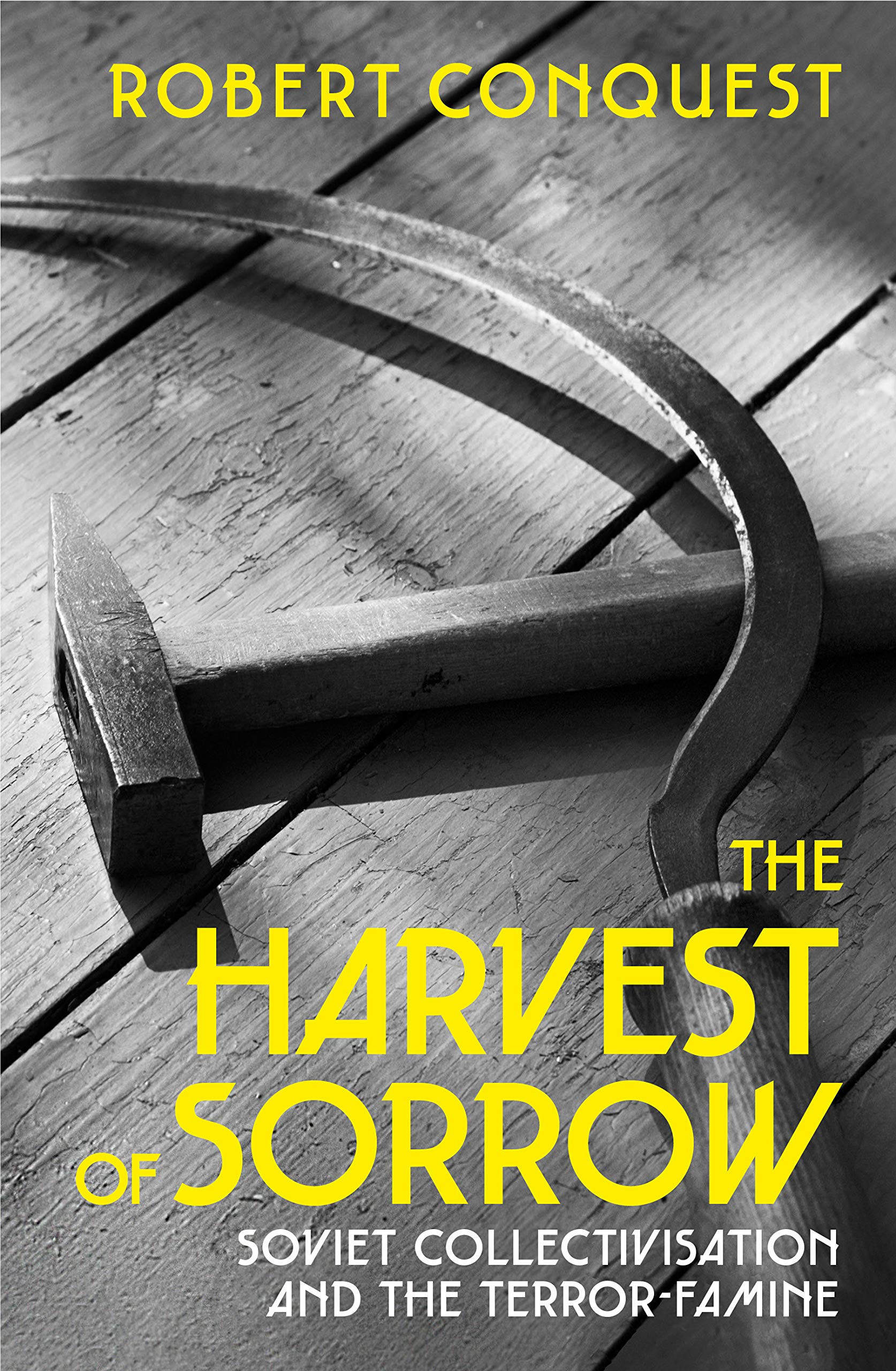 The Harvest of Sorrow: Soviet Collectivisation and the Terror-Famine Books