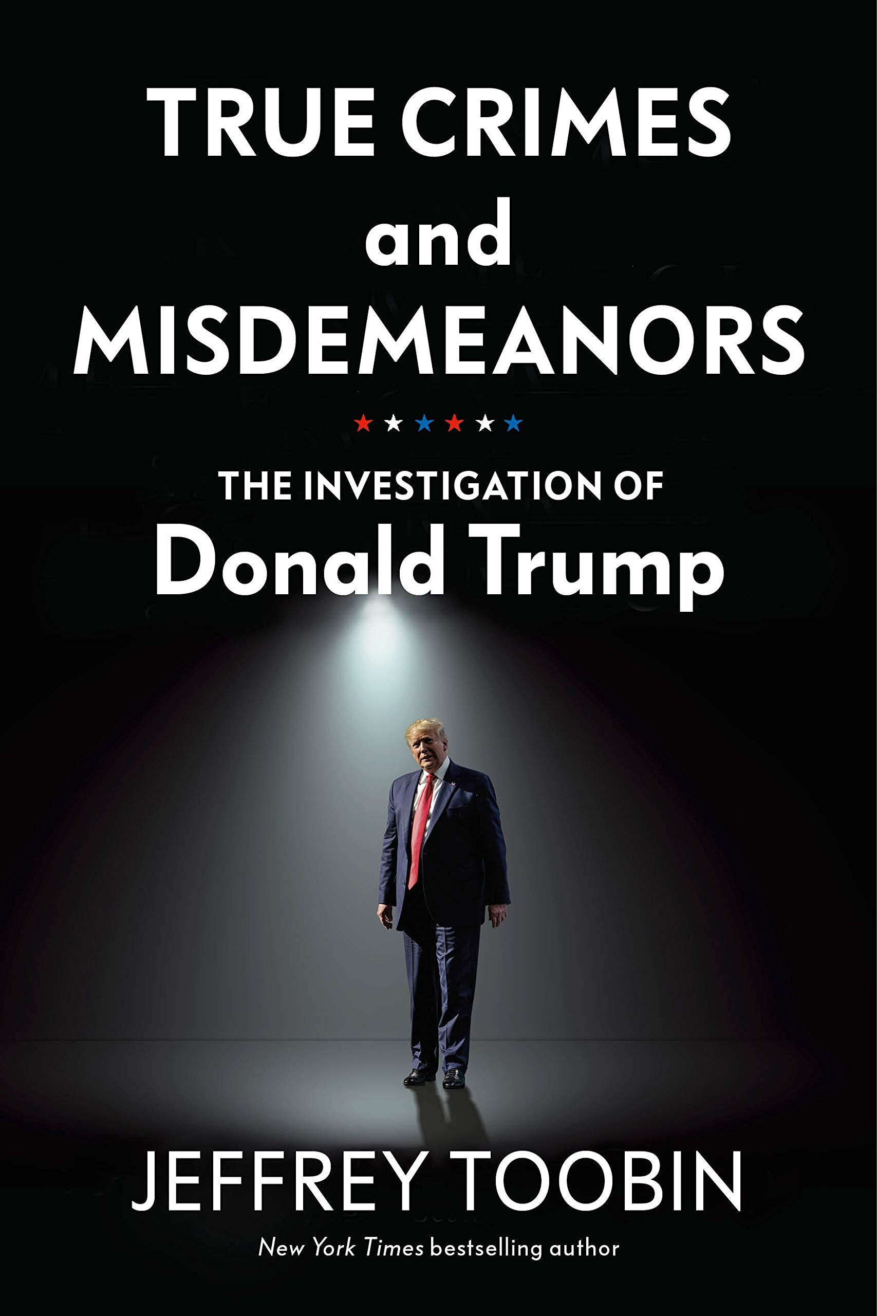 True Crimes and Misdemeanors: The Investigation of Donald Trump Law