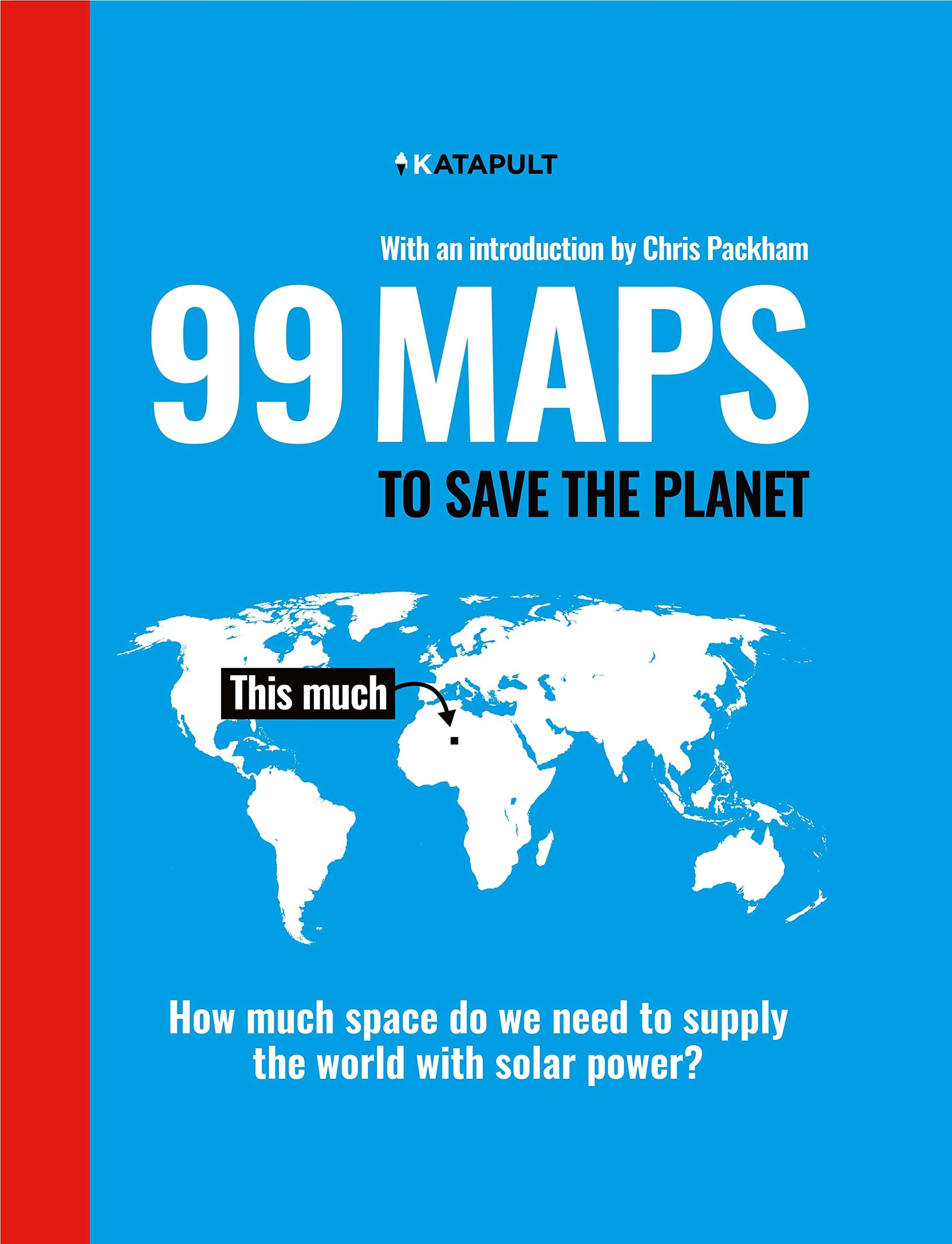 99 Maps to Save the Planet: With an introduction by Chris Packham Social Sciences