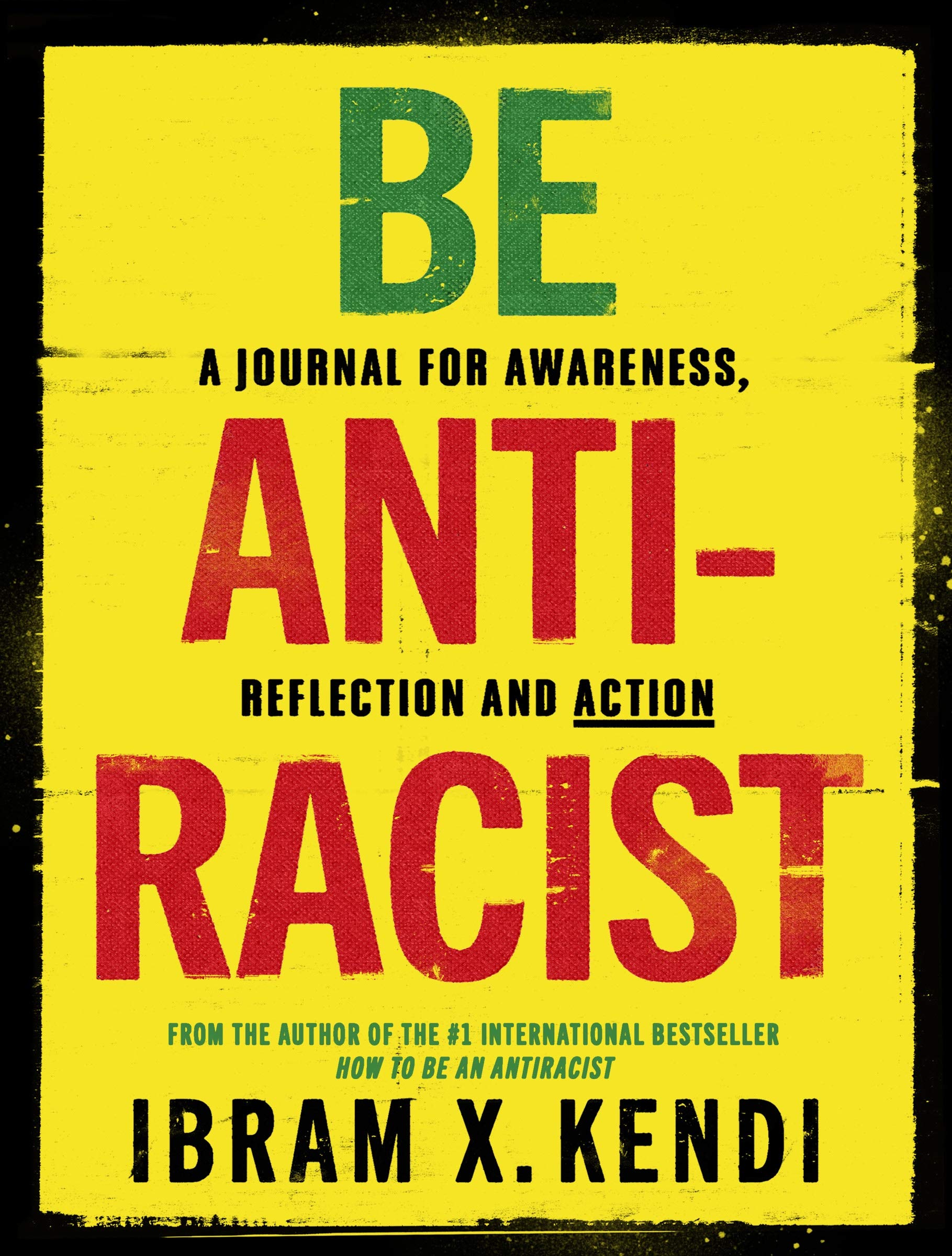 Be Antiracist: A Journal for Awareness, Reflection and Action Books