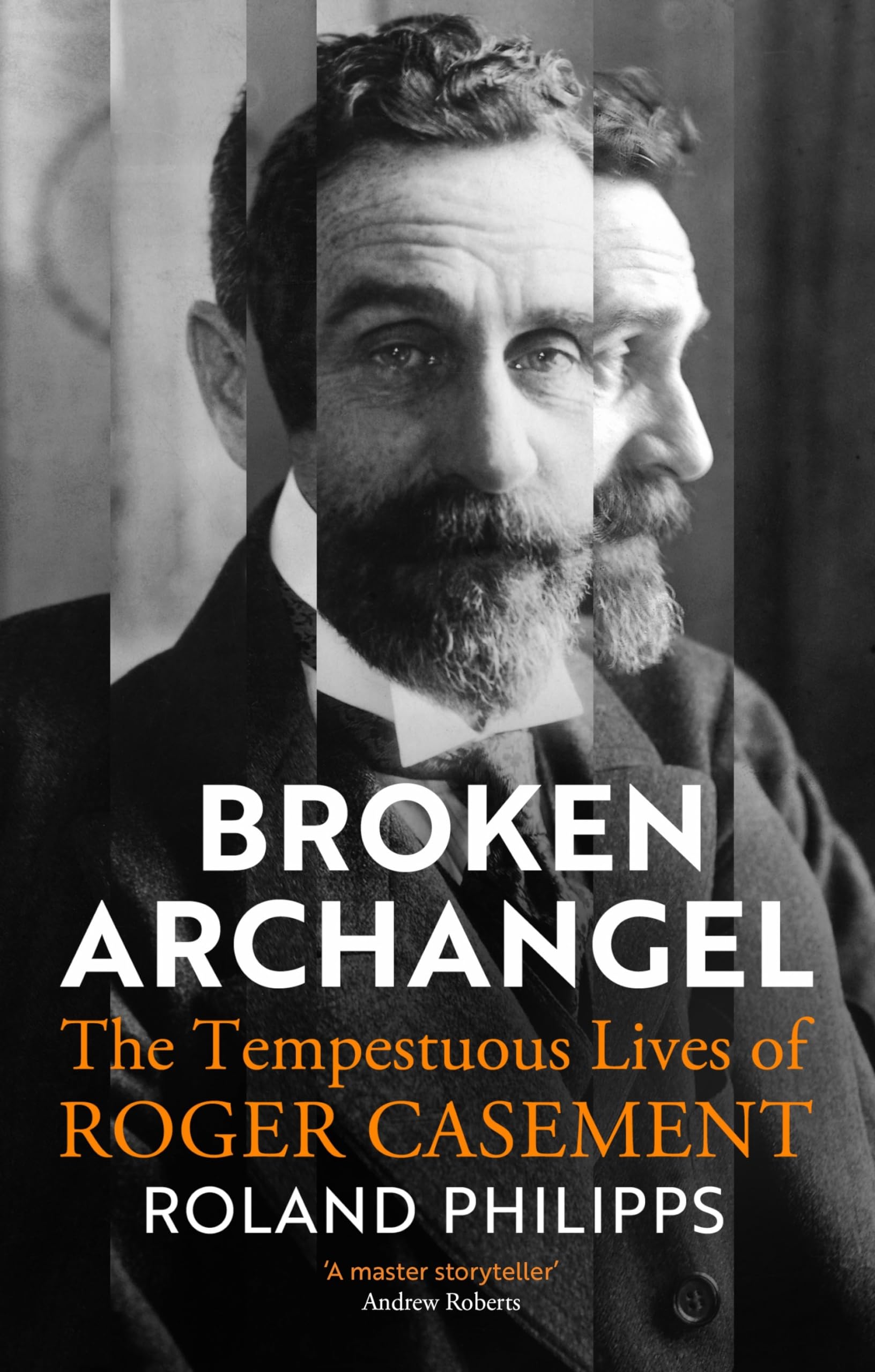 Broken Archangel: The Tempestuous Lives of Roger Casement Memories